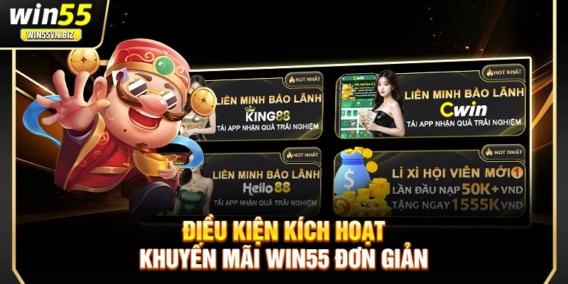 Điều kiện kích hoạt khuyến mãi Win55 đơn giản