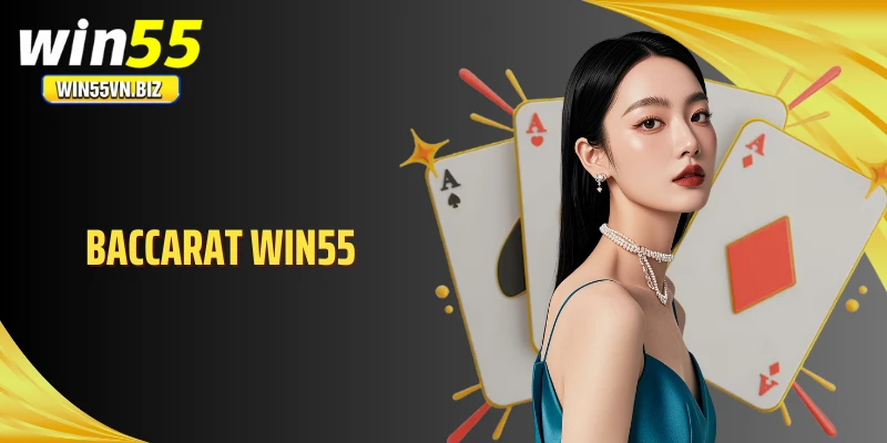 Baccarat WIN55 - Vòng Đấu Kịch Tính Giữa Hai Phe Đối Trọng