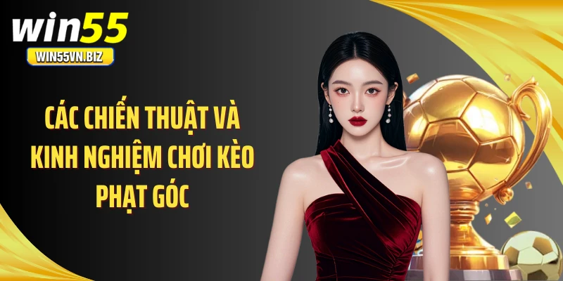 Các chiến thuật và kinh nghiệm chơi kèo phạt góc